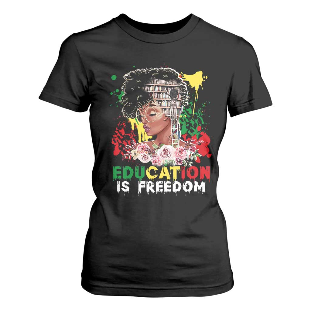 Education Is Freedom T Shirt For Women Black Educated Girls African American