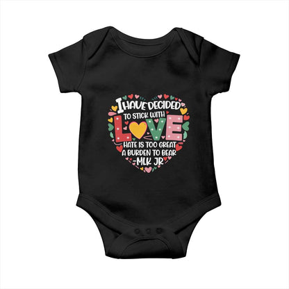 I Have Decided To Stick With Love MLK Inspirational Baby Onesie Black History Month