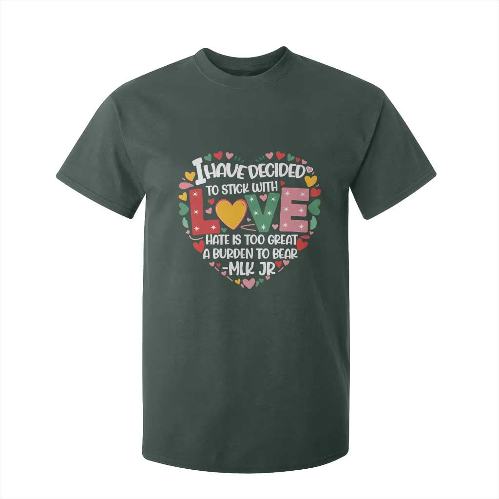 I Have Decided To Stick With Love MLK Inspirational T Shirt For Kid Black History Month