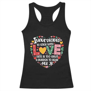 I Have Decided To Stick With Love MLK Inspirational Racerback Tank Top Black History Month
