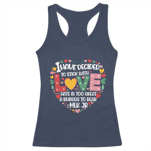 I Have Decided To Stick With Love MLK Inspirational Racerback Tank Top Black History Month