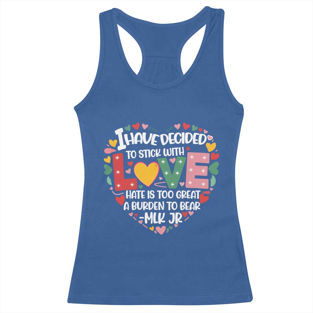 I Have Decided To Stick With Love MLK Inspirational Racerback Tank Top Black History Month