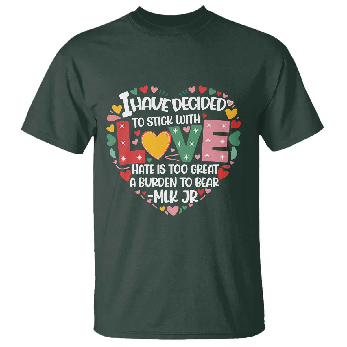 I Have Decided To Stick With Love MLK Inspirational T Shirt Black History Month