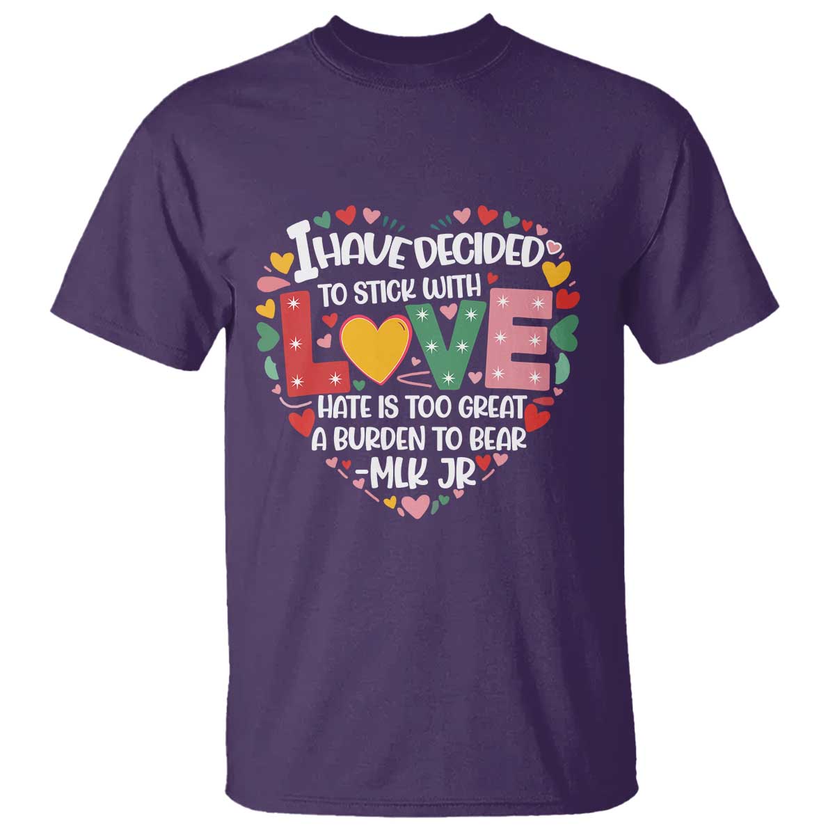 I Have Decided To Stick With Love MLK Inspirational T Shirt Black History Month