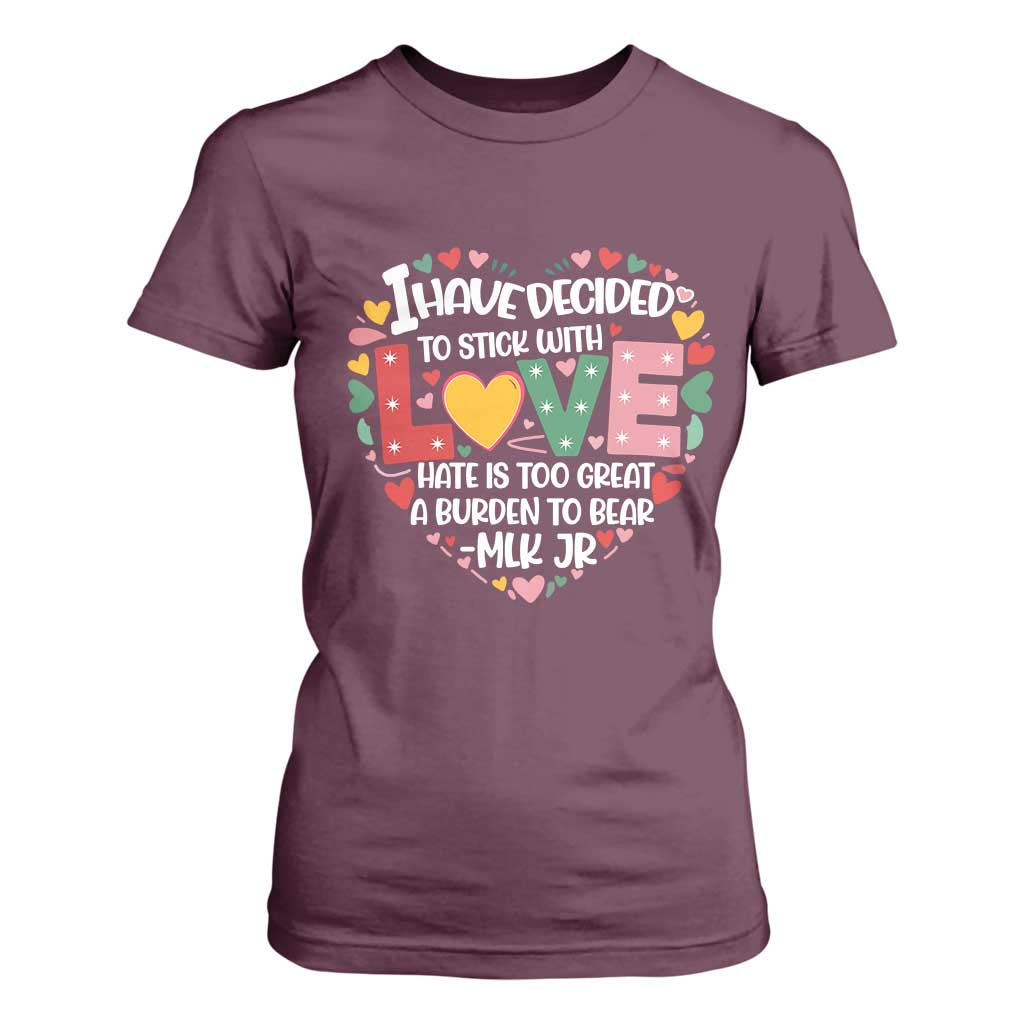 I Have Decided To Stick With Love MLK Inspirational T Shirt For Women Black History Month