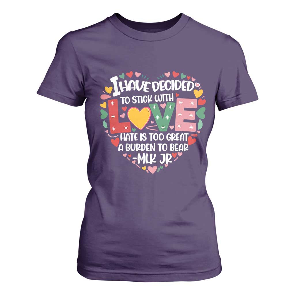 I Have Decided To Stick With Love MLK Inspirational T Shirt For Women Black History Month