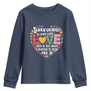 I Have Decided To Stick With Love MLK Inspirational Youth Sweatshirt Black History Month