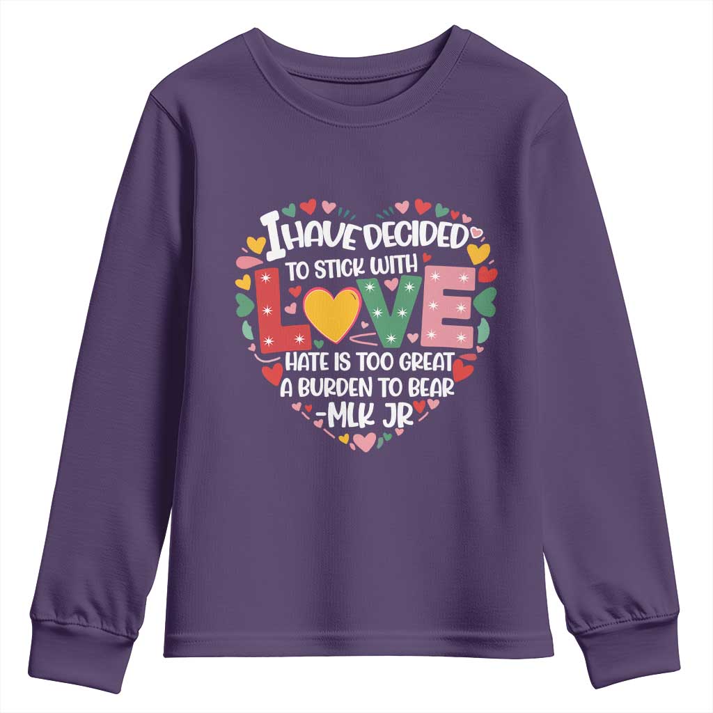 I Have Decided To Stick With Love MLK Inspirational Youth Sweatshirt Black History Month