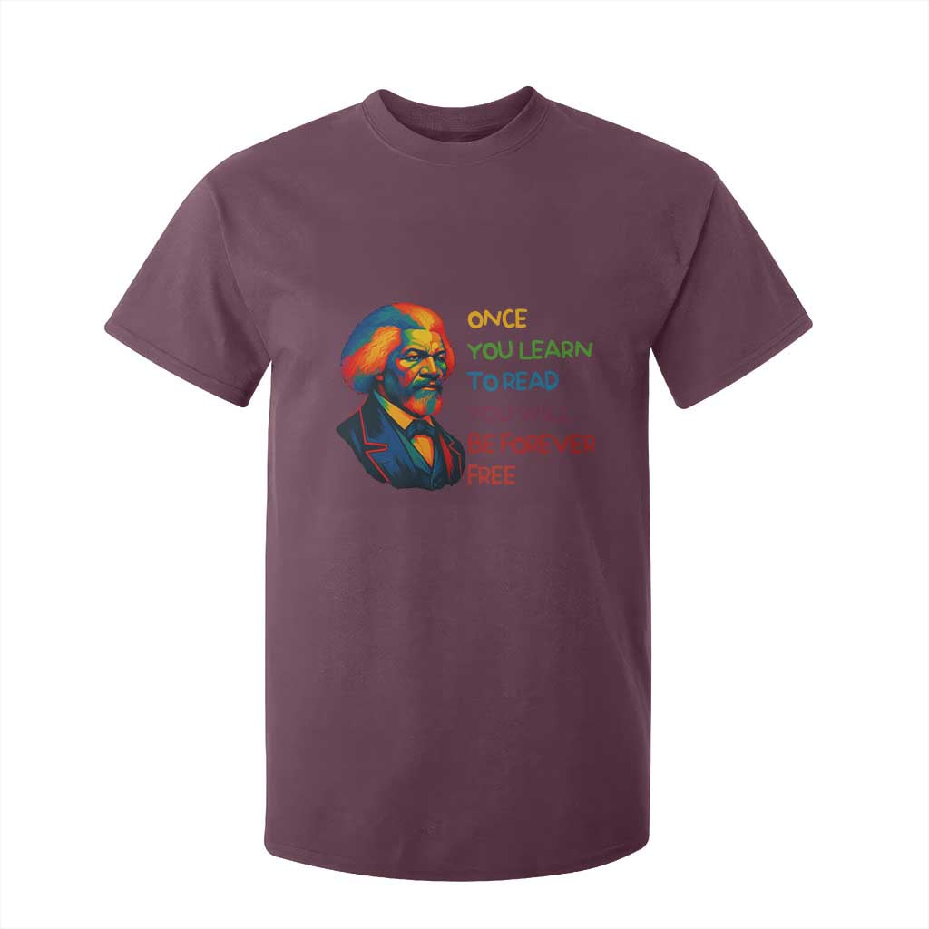 Frederick Douglass Inspirational Literacy T Shirt For Kid Learn to Read Be Forever Free Black Leader - African Pride