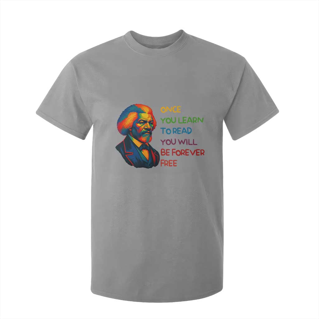 Frederick Douglass Inspirational Literacy T Shirt For Kid Learn to Read Be Forever Free Black Leader - African Pride