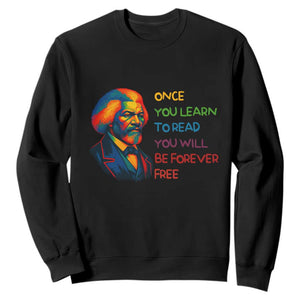 Frederick Douglass Inspirational Literacy Sweatshirt Learn to Read Be Forever Free Black Leader - African Pride