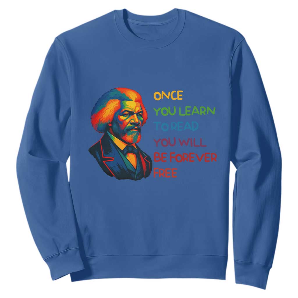 Frederick Douglass Inspirational Literacy Sweatshirt Learn to Read Be Forever Free Black Leader - African Pride