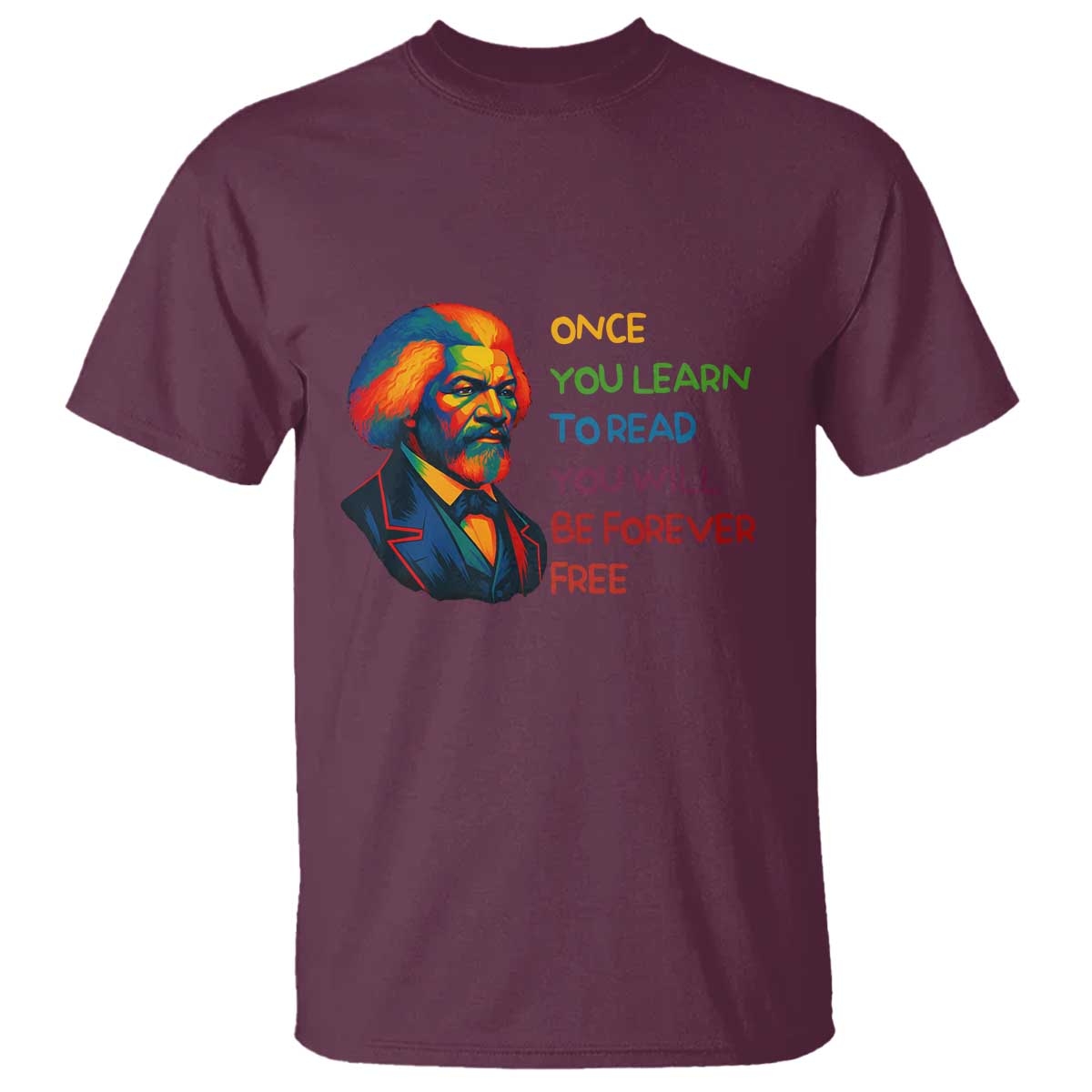 Frederick Douglass Inspirational Literacy T Shirt Learn to Read Be Forever Free Black Leader - African Pride