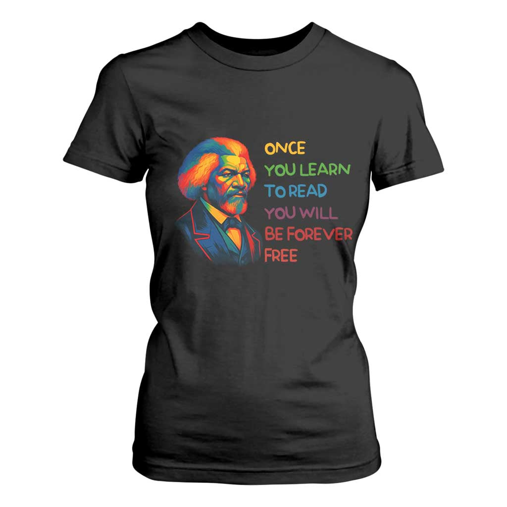 Frederick Douglass Inspirational Literacy T Shirt For Women Learn to Read Be Forever Free Black Leader - African Pride