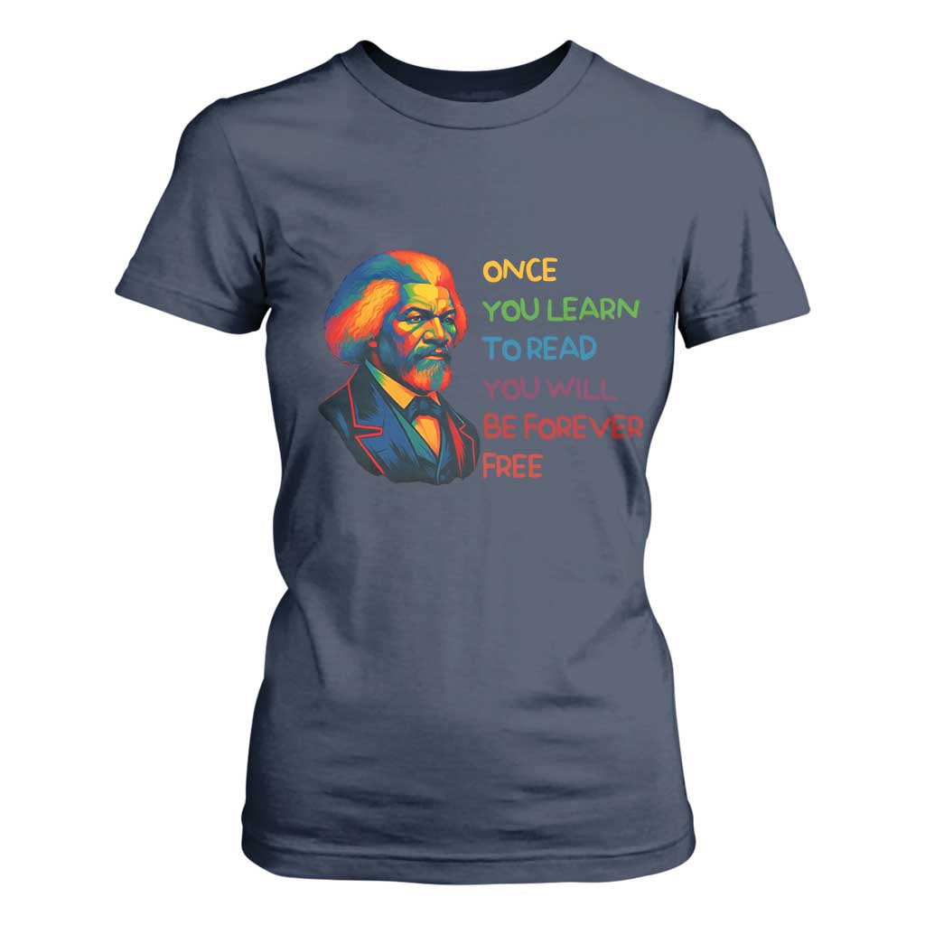 Frederick Douglass Inspirational Literacy T Shirt For Women Learn to Read Be Forever Free Black Leader - African Pride