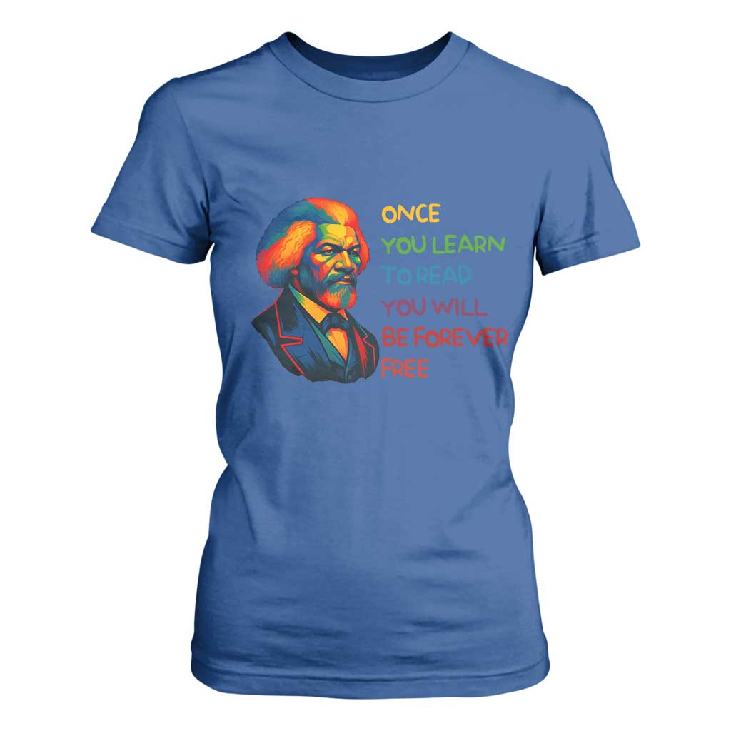 Frederick Douglass Inspirational Literacy T Shirt For Women Learn to Read Be Forever Free Black Leader - African Pride