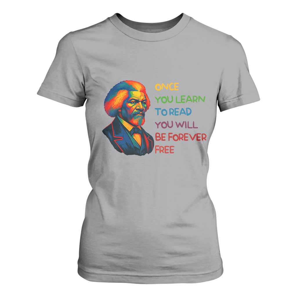 Frederick Douglass Inspirational Literacy T Shirt For Women Learn to Read Be Forever Free Black Leader - African Pride