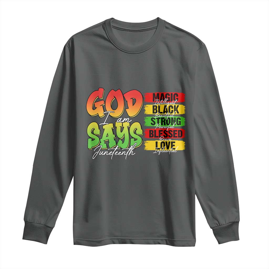 God Says I Am Affirmation Juneteenth Long Sleeve Shirt Christian Faith Black Excellence Pan-African Colors - African Pride