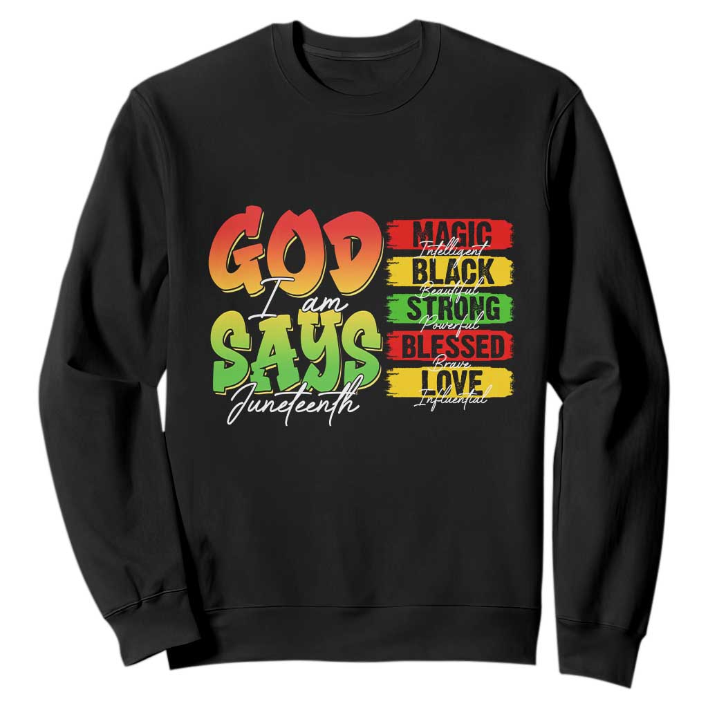 God Says I Am Affirmation Juneteenth Sweatshirt Christian Faith Black Excellence Pan-African Colors - African Pride