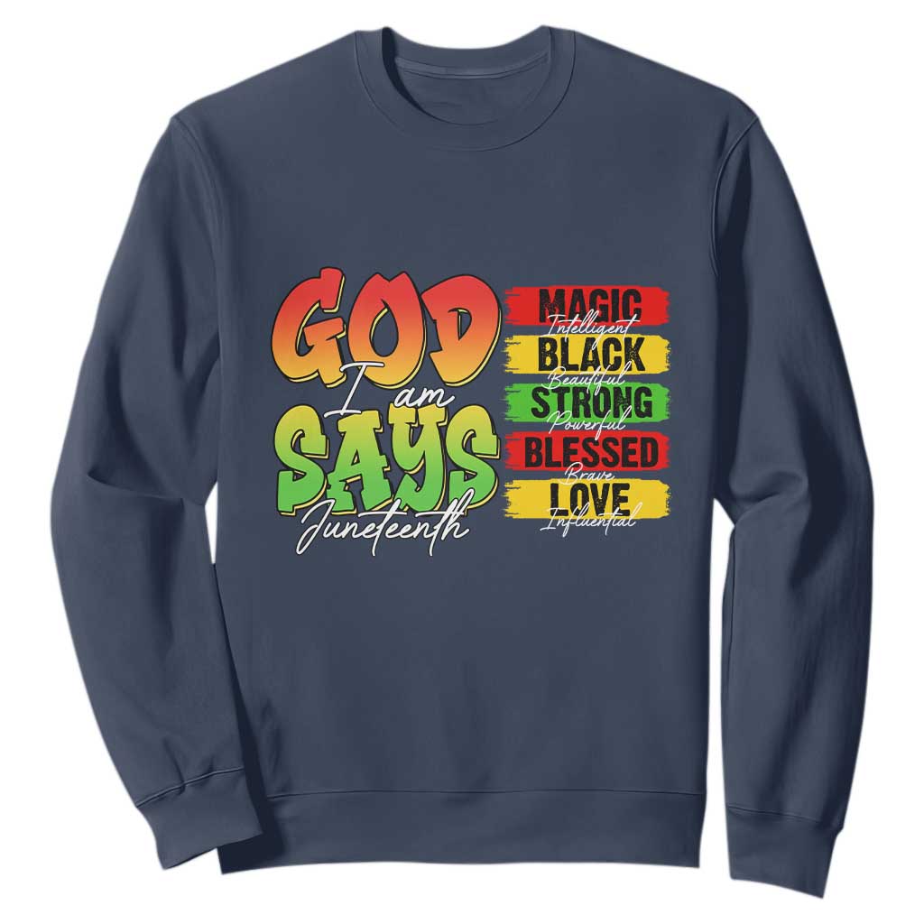 God Says I Am Affirmation Juneteenth Sweatshirt Christian Faith Black Excellence Pan-African Colors - African Pride