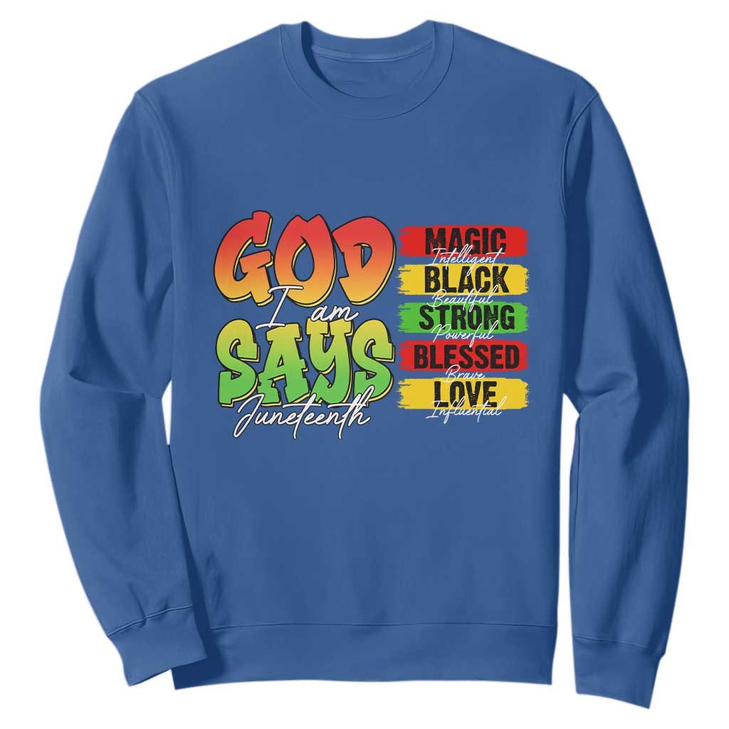God Says I Am Affirmation Juneteenth Sweatshirt Christian Faith Black Excellence Pan-African Colors - African Pride