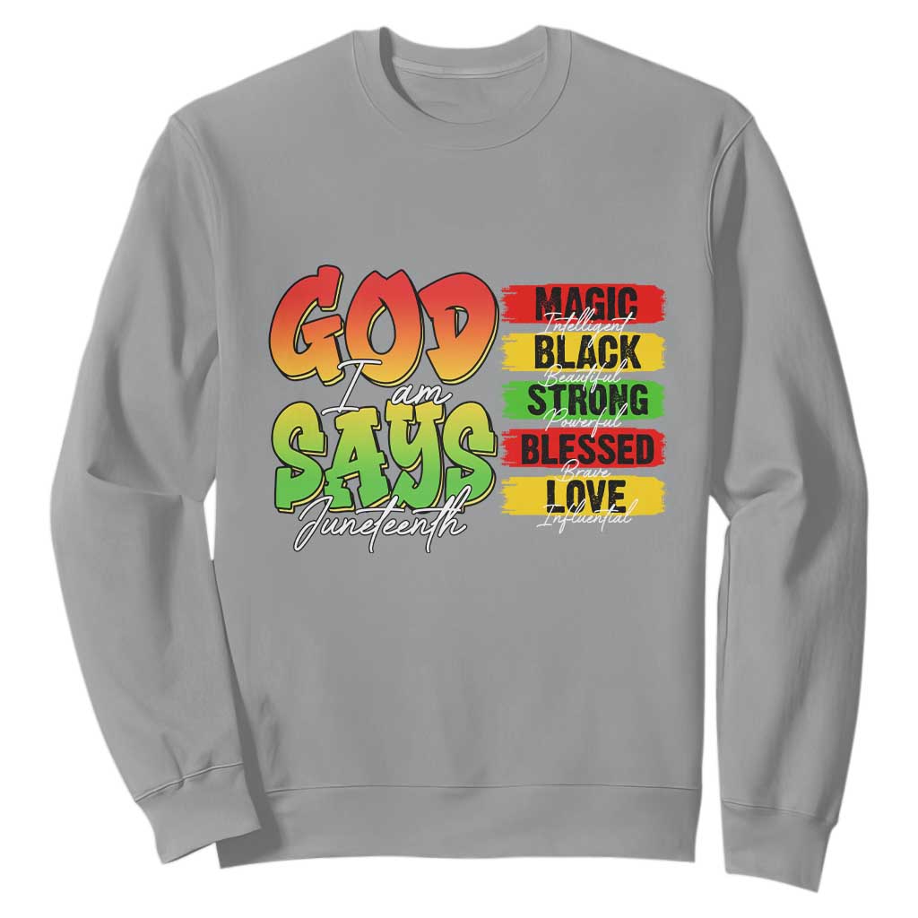 God Says I Am Affirmation Juneteenth Sweatshirt Christian Faith Black Excellence Pan-African Colors - African Pride