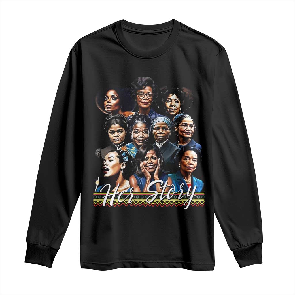HerStory Legendary Black Women Long Sleeve Shirt History and Empowerment - African Pride