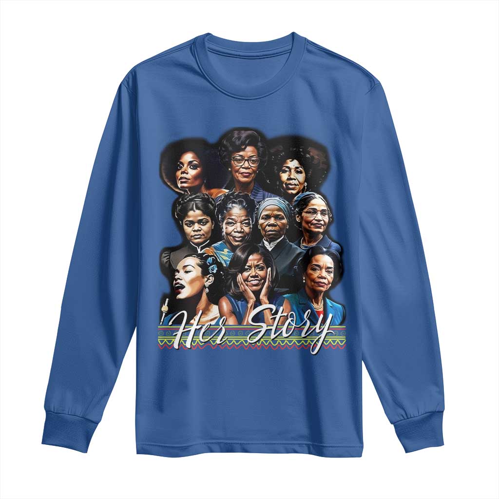 HerStory Legendary Black Women Long Sleeve Shirt History and Empowerment - African Pride