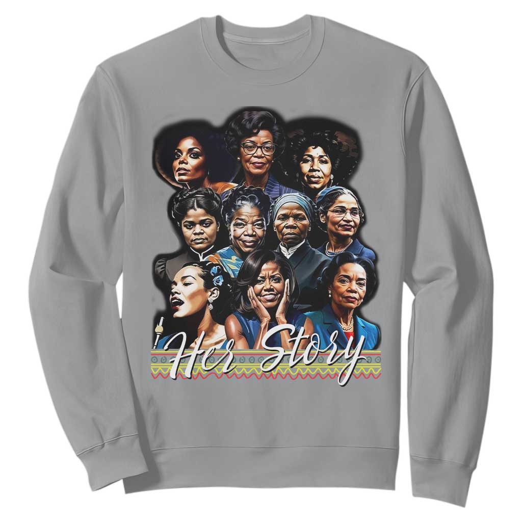 HerStory Legendary Black Women Sweatshirt History and Empowerment - African Pride
