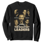 The Greatest Black Leaders Tribute Sweatshirt Civil Rights Icons Legacy