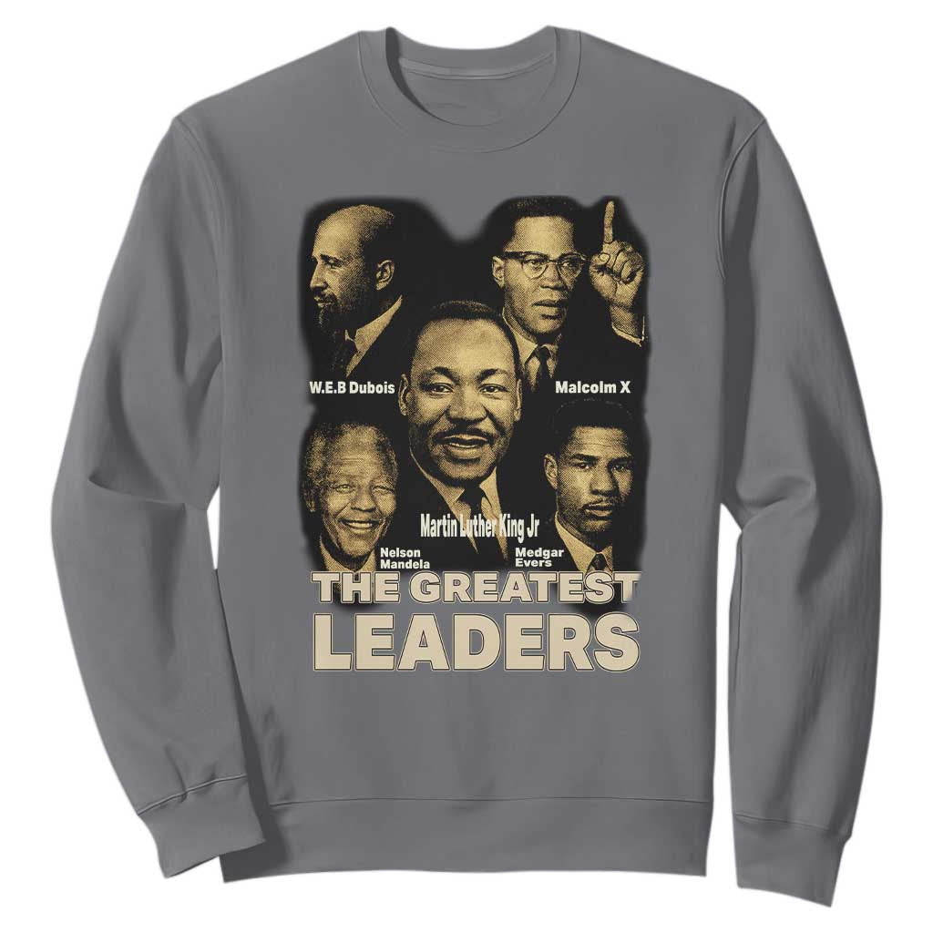 The Greatest Black Leaders Tribute Sweatshirt Civil Rights Icons Legacy