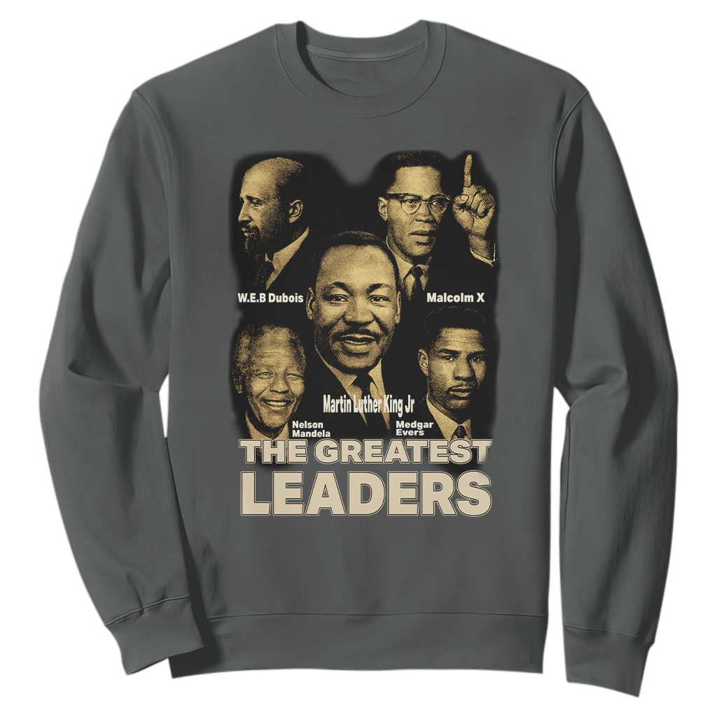 The Greatest Black Leaders Tribute Sweatshirt Civil Rights Icons Legacy
