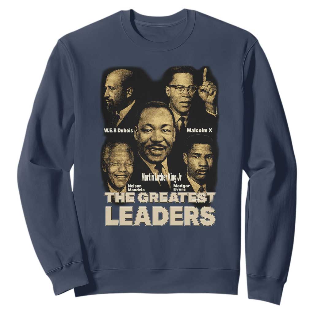 The Greatest Black Leaders Tribute Sweatshirt Civil Rights Icons Legacy