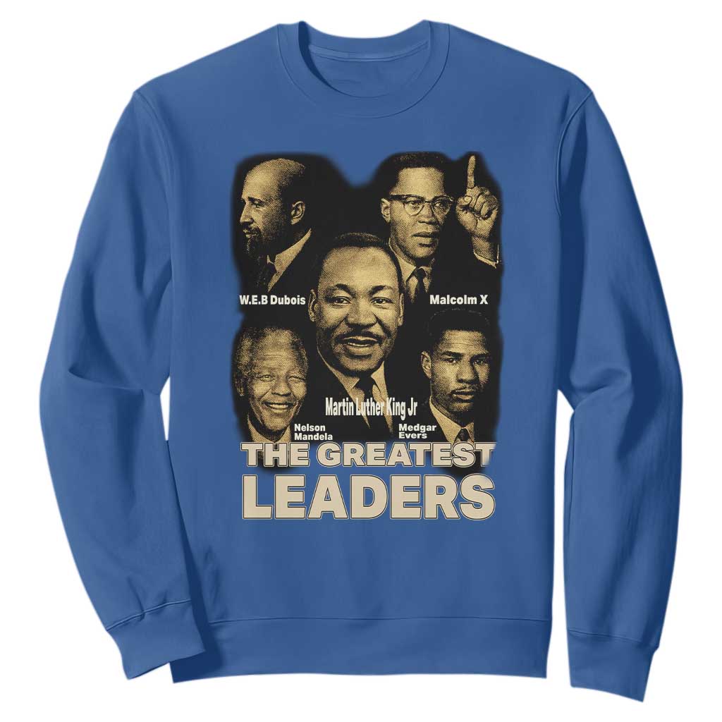 The Greatest Black Leaders Tribute Sweatshirt Civil Rights Icons Legacy