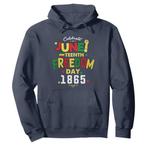 Celebrate Juneteenth 1865 Hoodie Freedom Day Black History Independence