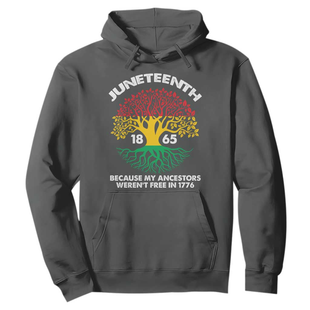 Juneteenth 1865 Hoodie Because My Ancestor Weren't Free In 1776 African American Roots