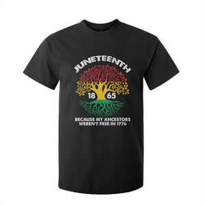 Juneteenth 1865 T Shirt For Kid Because My Ancestor Weren't Free In 1776 African American Roots