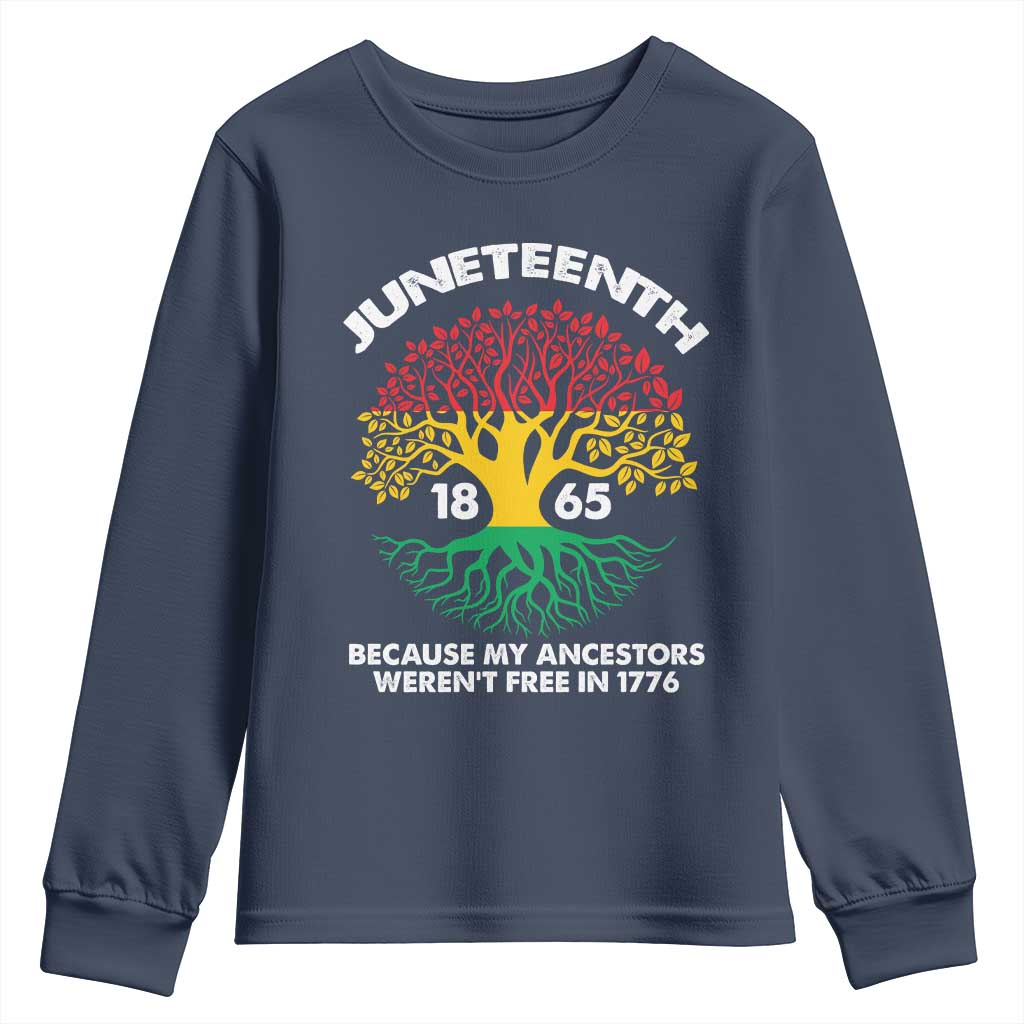 Juneteenth 1865 Youth Long Sleeve Shirt Because My Ancestor Weren't Free In 1776 African American Roots