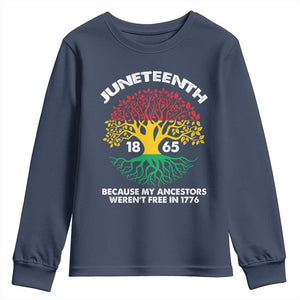 Juneteenth 1865 Youth Long Sleeve Shirt Because My Ancestor Weren't Free In 1776 African American Roots