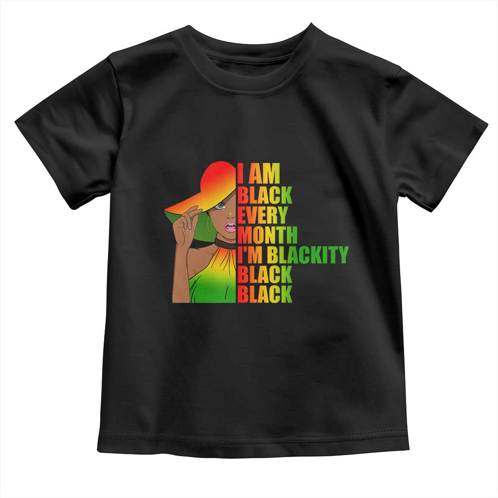 I Am Black Every Month Baby Shirt Blackity Slay Woman African Pride