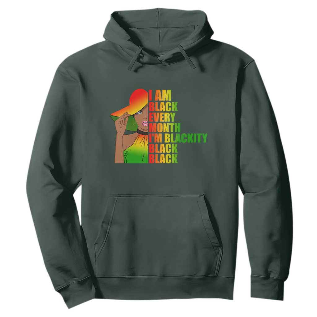 I Am Black Every Month Hoodie Blackity Slay Woman African Pride