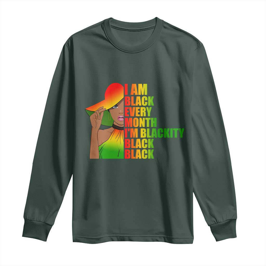 I Am Black Every Month Long Sleeve Shirt Blackity Slay Woman African Pride