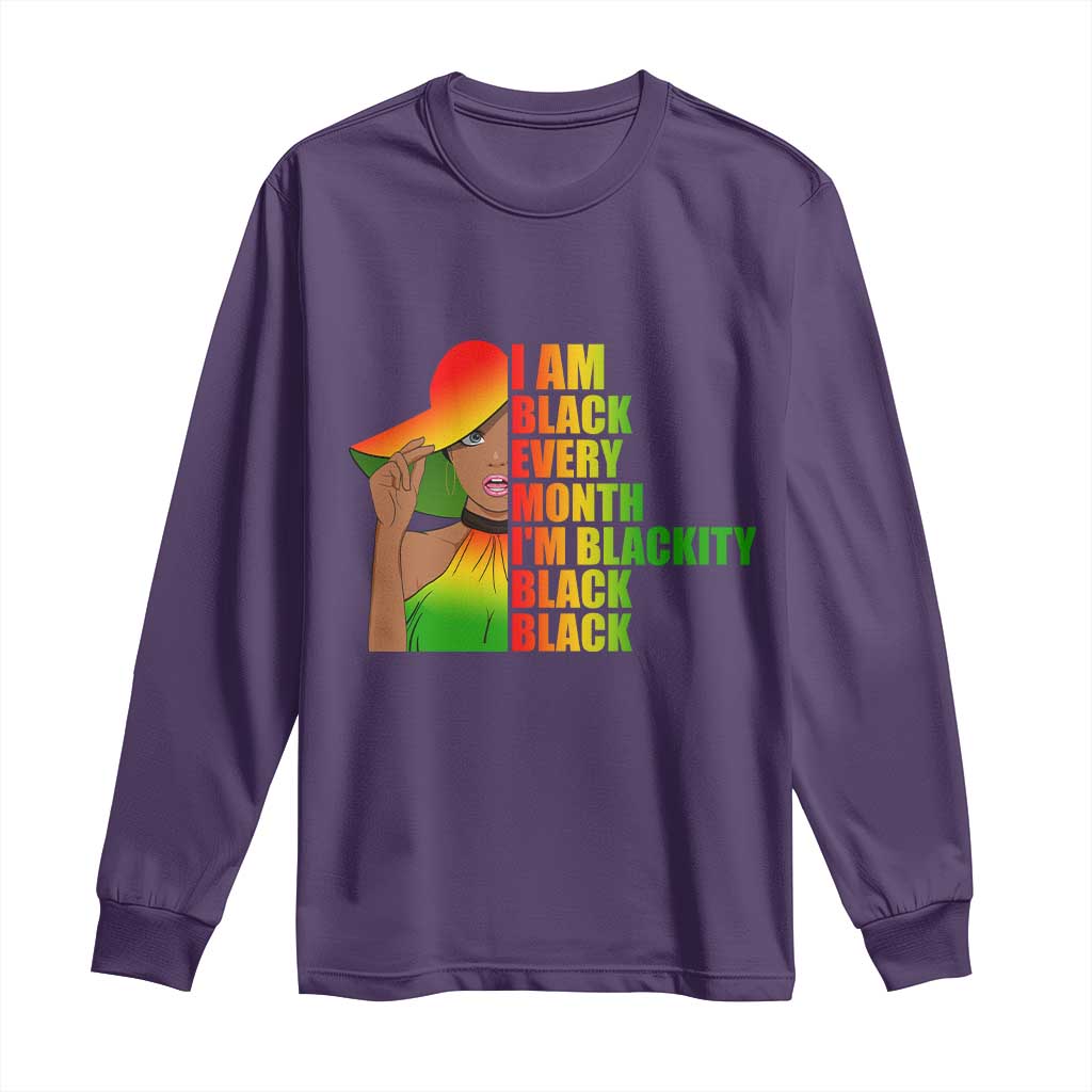 I Am Black Every Month Long Sleeve Shirt Blackity Slay Woman African Pride