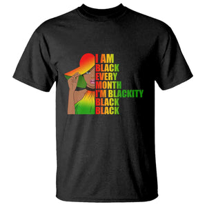 I Am Black Every Month T Shirt Blackity Slay Woman African Pride