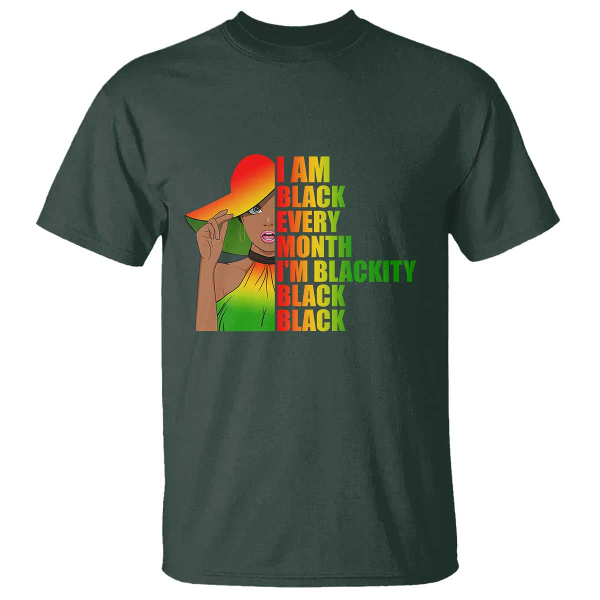 I Am Black Every Month T Shirt Blackity Slay Woman African Pride