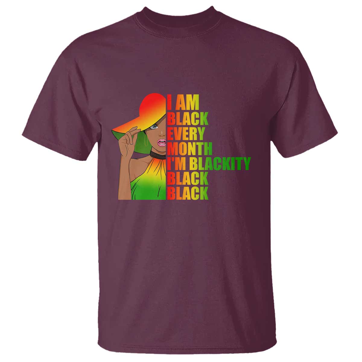 I Am Black Every Month T Shirt Blackity Slay Woman African Pride