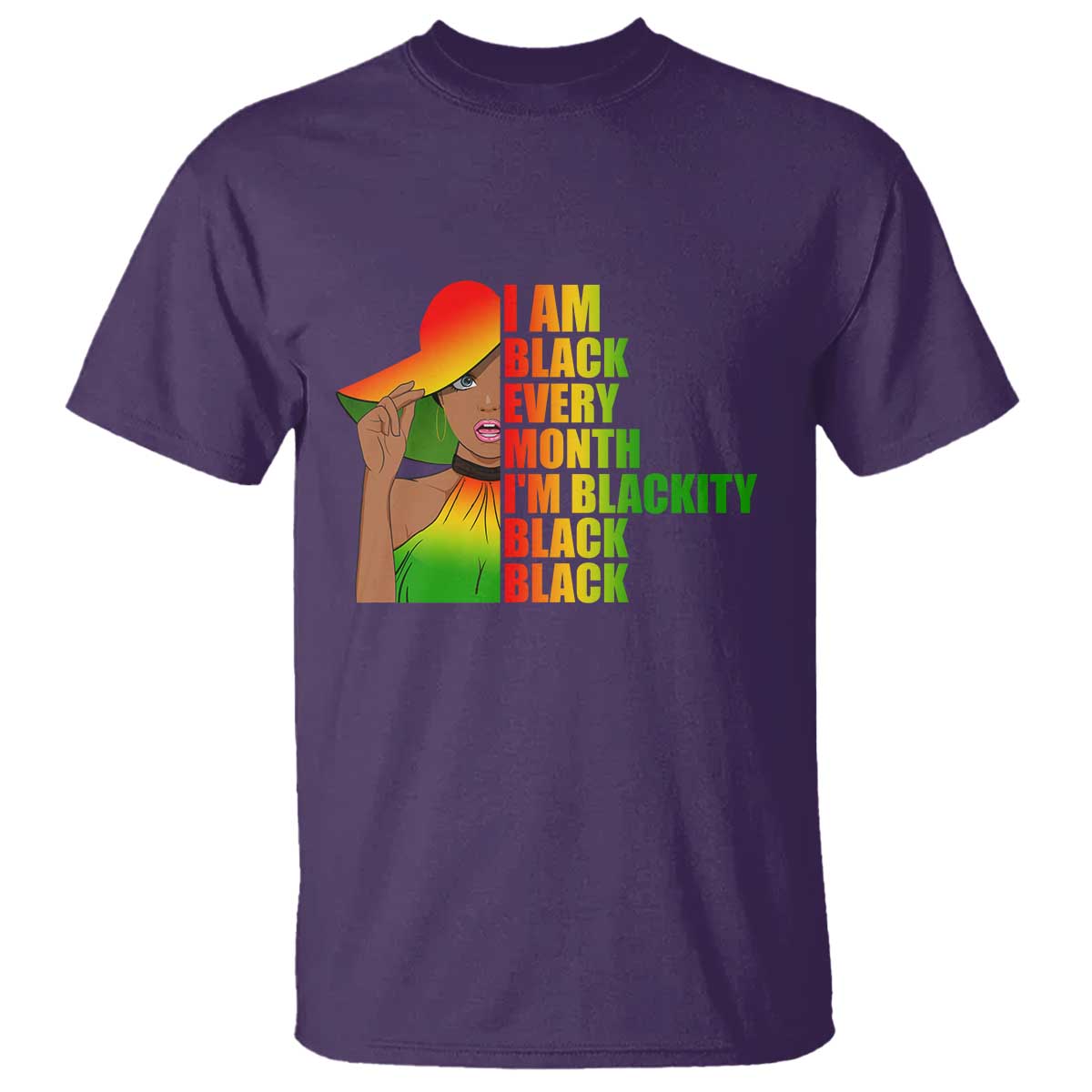 I Am Black Every Month T Shirt Blackity Slay Woman African Pride