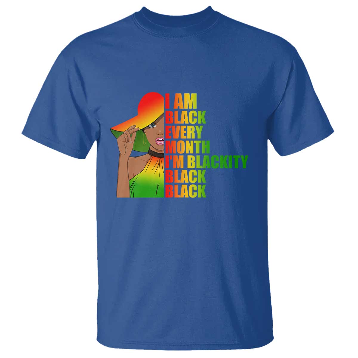 I Am Black Every Month T Shirt Blackity Slay Woman African Pride