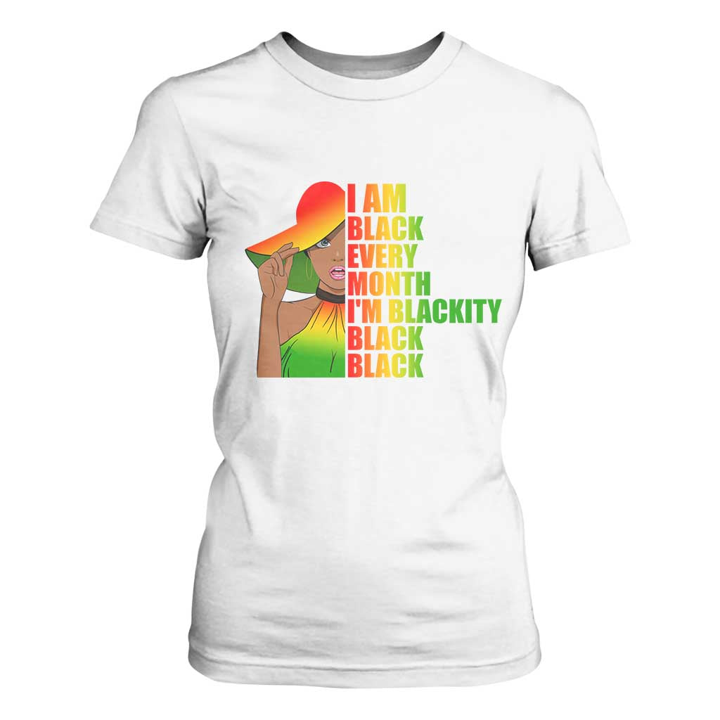 I Am Black Every Month T Shirt For Women Blackity Slay Woman African Pride