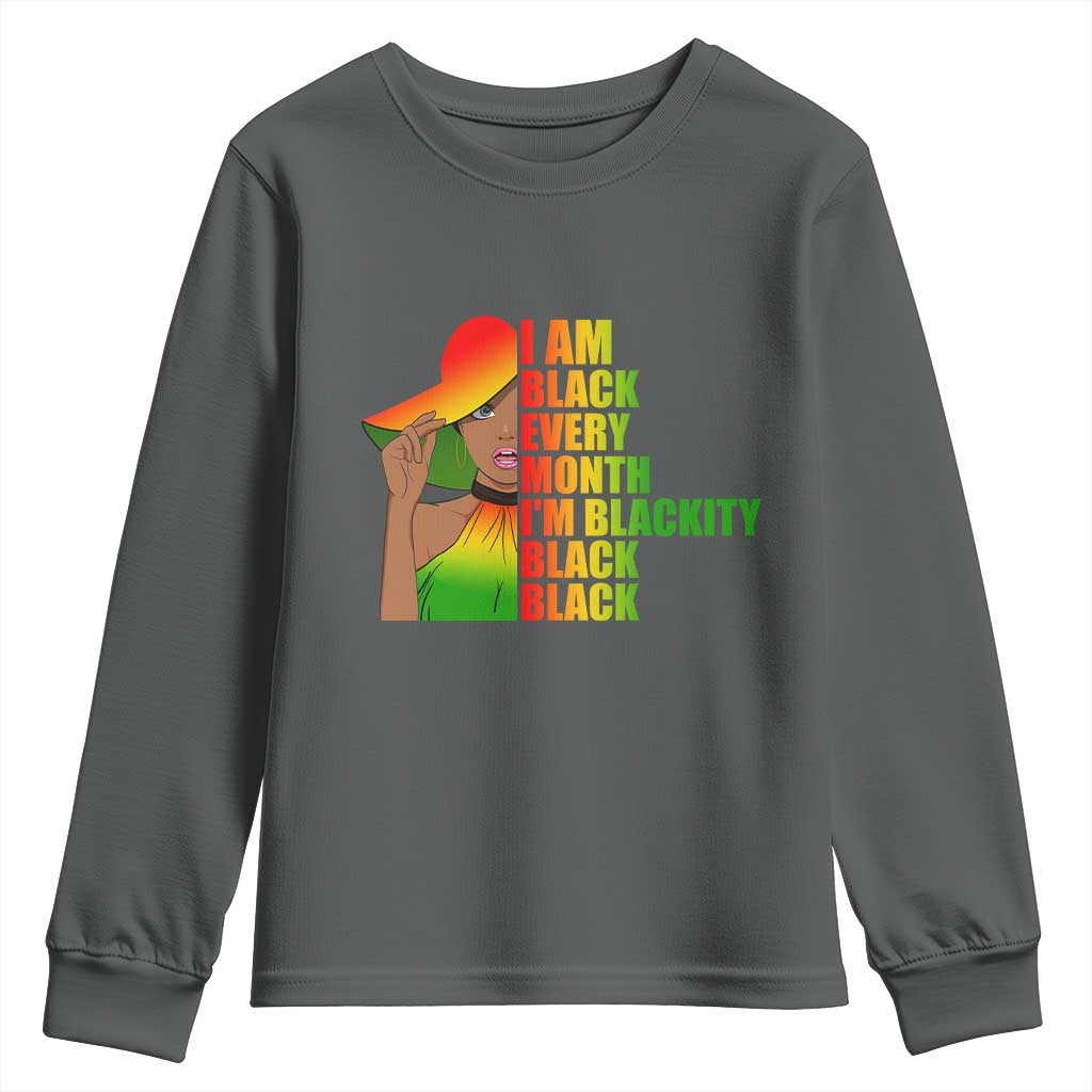 I Am Black Every Month Youth Long Sleeve Shirt Blackity Slay Woman African Pride